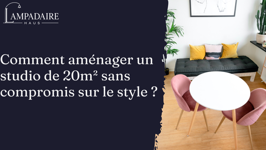 Comment aménager un studio de 20m² sans compromis sur le style ?