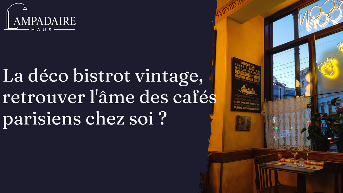 La déco bistrot vintage, retrouver l'âme des cafés parisiens chez soi