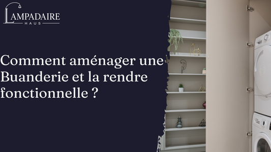 Comment aménager une Buanderie et la rendre fonctionnelle ?