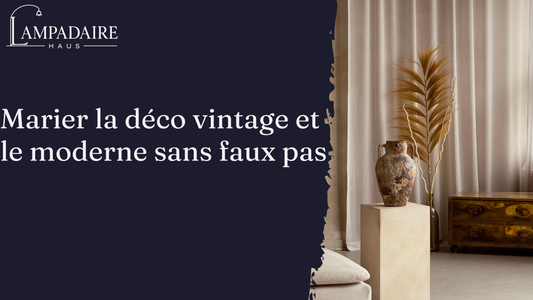 Marier la déco vintage et le moderne sans faux pas