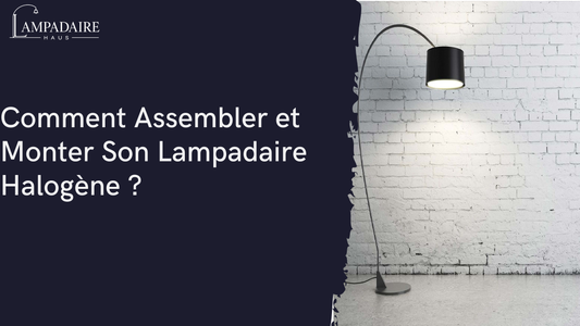 Comment Assembler et Monter Son Lampadaire Halogène ?