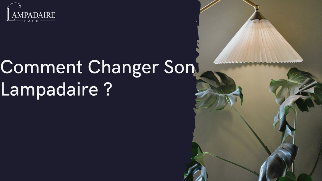 Comment Changer Son Lampadaire 