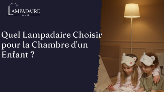 Quel Lampadaire Choisir pour la Chambre d'un Enfant ?