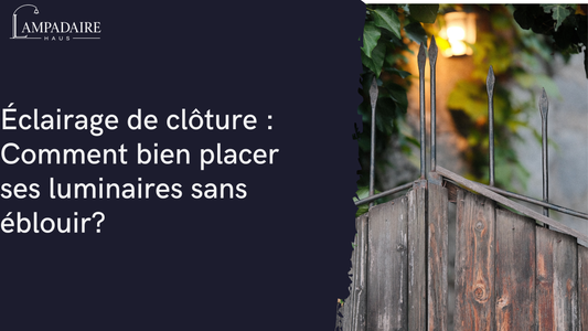 Éclairage de clôture : bien placer ses luminaires sans éblouir