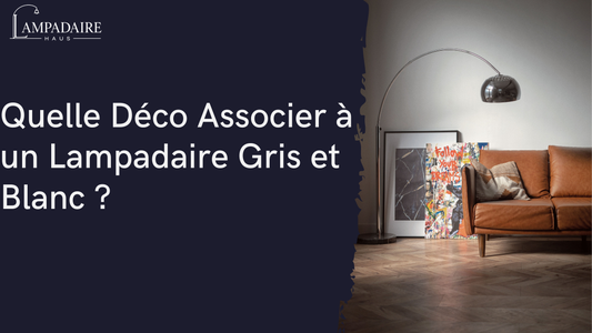 Quelle Déco Associer à un Lampadaire Gris et Blanc ?