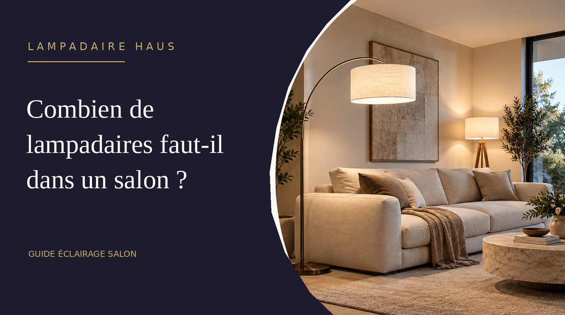 Combien de lampadaires faut-il dans un salon ? | Lampadaire Haus